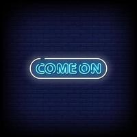 Come On Neon Signs Style Text Vector