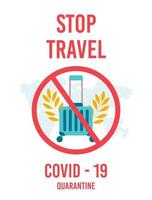 Stop travel motivation. Ban on luggage. Suitcase in prohibition sign. Stop cargo. Stay home during coronavirus epidemic. vector