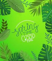 Leaves background with lettering inscription. Spring time good time vector