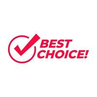 Best choice with check mark sign. Symbol or emblem for an advertising campaign at retail on the day of purchase. vector