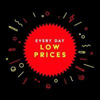 Every day low prices. Symbol or emblem for an advertising campaign at retail on the day of purchase. vector