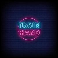 Train Hard Neon Signs Style Text Vector