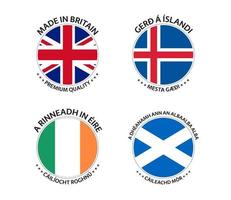 Set of four British, Icelandic, Irish and Scottish stickers. Made in Britain, Made in Iceland, Made in Ireland and Made in Scotland. Simple icons with flags isolated on a white background vector