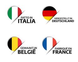 Set of four Italian, German, Belgian and French stickers. Made in Italy, Made in France, Made in Germany and Made in Belgium. Simple icons with flags isolated on a white background vector