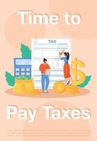 Time to pay taxes poster flat vector template. Utility bills payment, taxation brochure booklet one page concept design with cartoon characters. Regular expenses, legal obligation flyer, leaflet