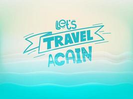 Lets travel again vector concept with a beach