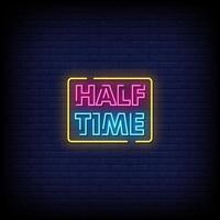 Half Time Neon Signs Style Text Vector