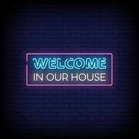 Welcome in our House Neon Signs Style Text Vector