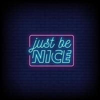 Just Be NIce Neon Signs Style Text Vector