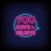 You Have To Believe Neon Signs Style Text Vector