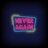 Never Again Neon Signs Style Text Vector