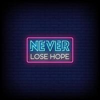 Never Lose Hope Neon Signs Style Text Vector