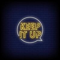 Keep It Up Neon Signs Style Text Vector