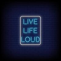 Live Life Loud Neon Signs Style Text Vector