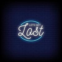 Lets get Lost Neon Signs Style Text Vector