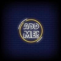 Add Me Neon Signs Style Text Vector