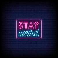 Stay Weird Neon Signs Style Text Vector