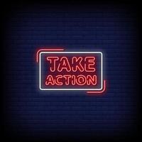 Take Action Neon Signs Style Text Vector