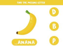 Find missing letter and write it down. Cute cartoon banana. vector