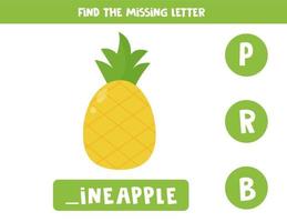 Find missing letter with cute cartoon pineapple. vector