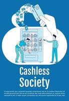 Cashless society poster flat silhouette vector template. Vending machine food buying. Brochure, booklet one page concept design with cartoon characters. Card payment flyer, leaflet with text space