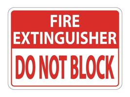 Fire Extinguisher Do Not Block sign on white background vector