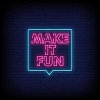 Make It Fun Neon Signs Style Text Vector