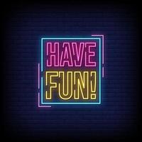 Have Fun Neon Signs Style Text Vector
