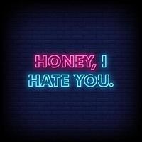 Honey I Hate You Neon Signs Style Text Vector