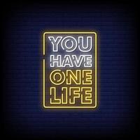 You Have One Life Neon Signs Style Text Vector