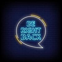 Be Right Back Neon Signs Style Text Vector