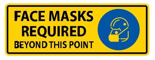 Face Masks Required Beyond This Point Sign Isolate On White Background,Vector Illustration EPS.10 vector