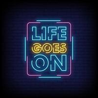 Life Goes On Neon Signs Style Text Vector