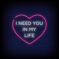 I need You in My Life Neon Signs Style Text Vector