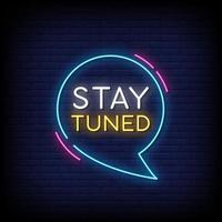 Stay Tuned Neon Signs Style Text Vector