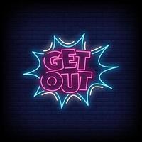 Get Out Neon Signs Style Text Vector