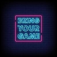 Bring Your Game Neon Signs Style Text Vector