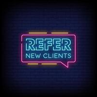 Refer New Clients Neon Signs Style Text Vector