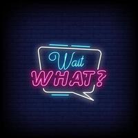 Wait What Neon Signs Style Text Vector