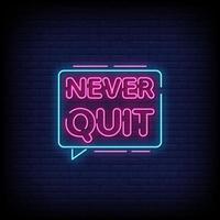 Never Quit Neon Signs Style Text Vector