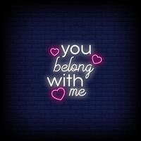 You Belong With me Neon Signs Style Text Vector