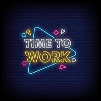 Time To Work Neon Signs Style Text Vector