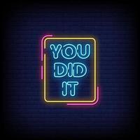 You Did It Neon Signs Style Text Vector