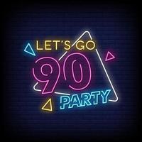 Lets Go 90's Party Neon Signs Style Text Vector