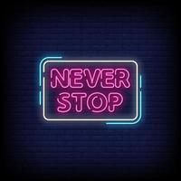 Never Stop Neon Signs Style Text Vector