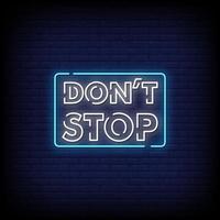 Dont Stop Neon Signs Style Text Vector