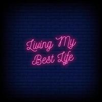 Living My Best Life Neon Signs Style Text Vector
