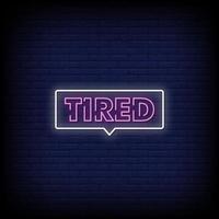 Tired Neon Signs Style Text Vector
