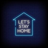 Let's Stay Home Neon Signs Style Text Vector