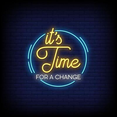 It is Time For Change Neon Signs Style Text Vector